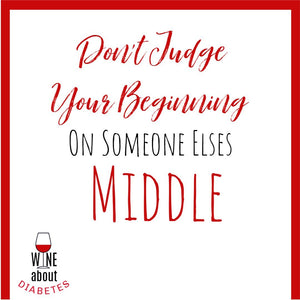 Don't Judge Your Beginning One Someone Elses Middle